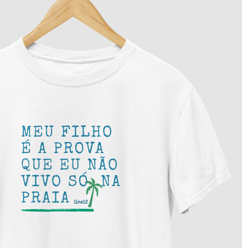 MEU FILHO É A PROVA QUE NÃO VIVO SÓ NA PRAIA