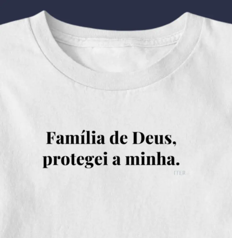 Família de Deus, protegei a minha!