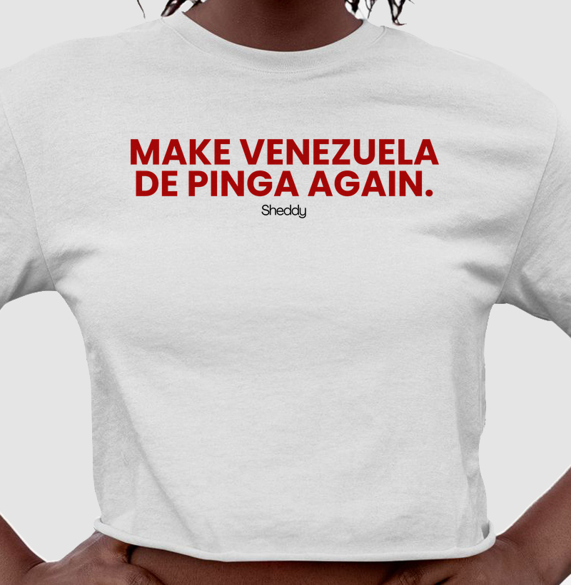 Make Venezuela de pinga again