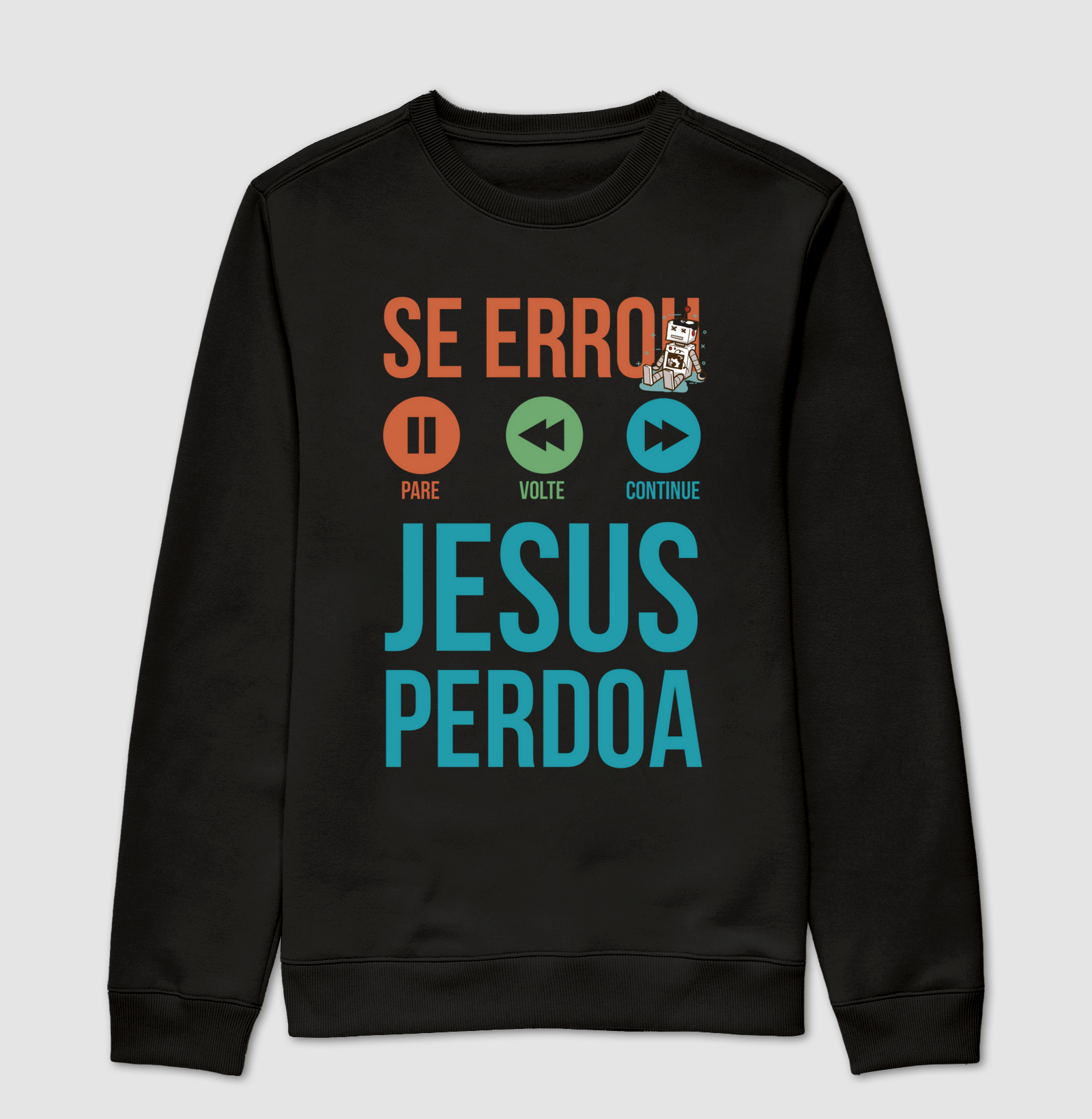 Se Errou, Pare! Volte, Continue... Jesus Perdoa!