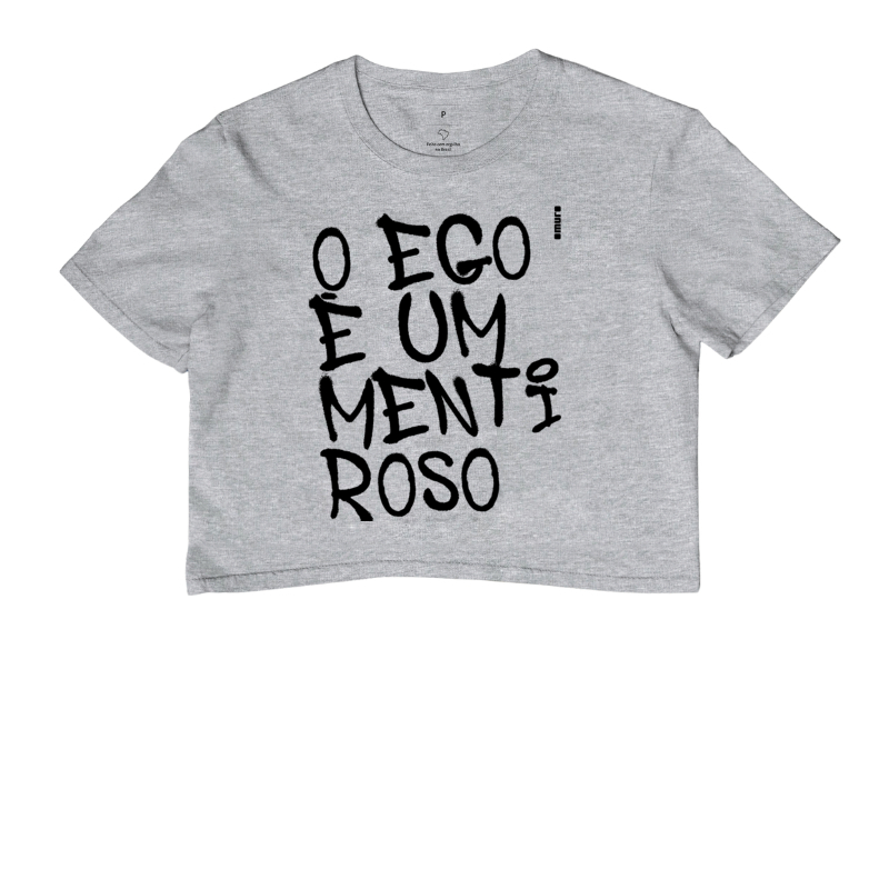 camiseta cropped | o ego é um mentiroso