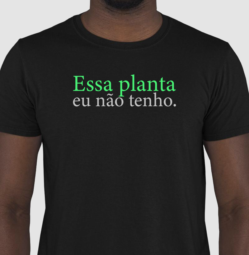 Essa planta eu nao tenho