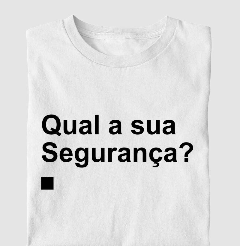 Qual a sua Segurança?