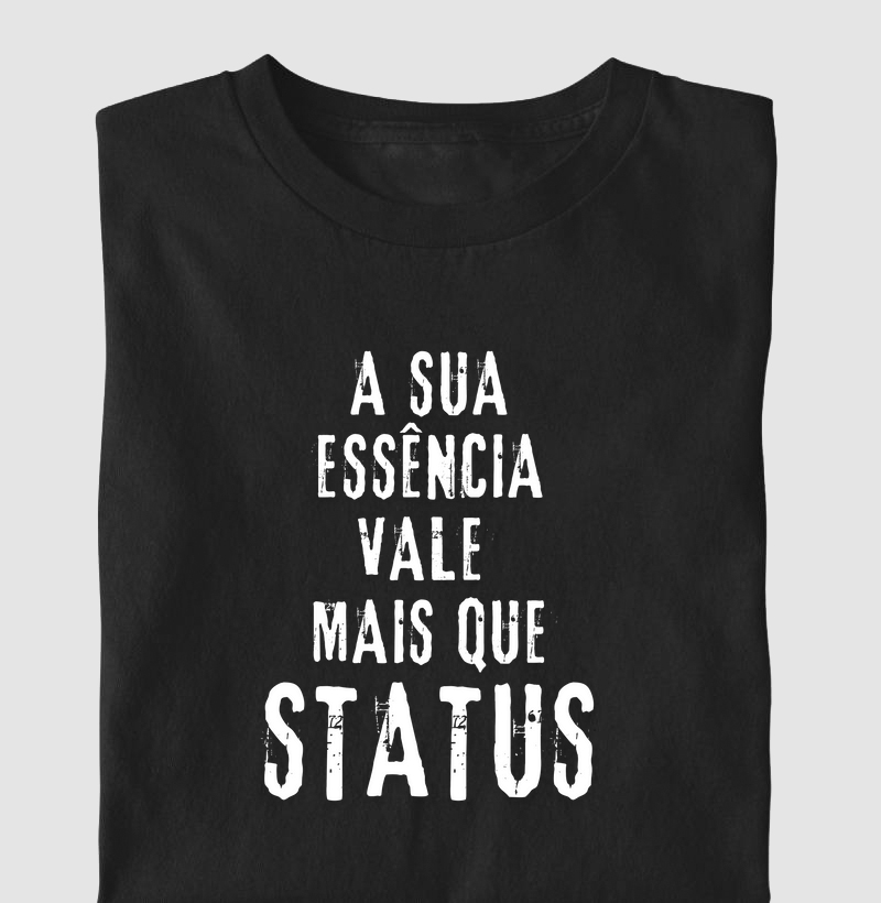 A SUA ESSÊNCIA VALE MAIS QUE STATUS