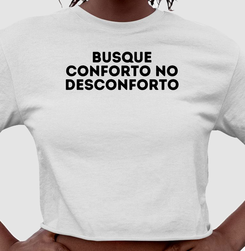 Busque Conforto no Desconforto