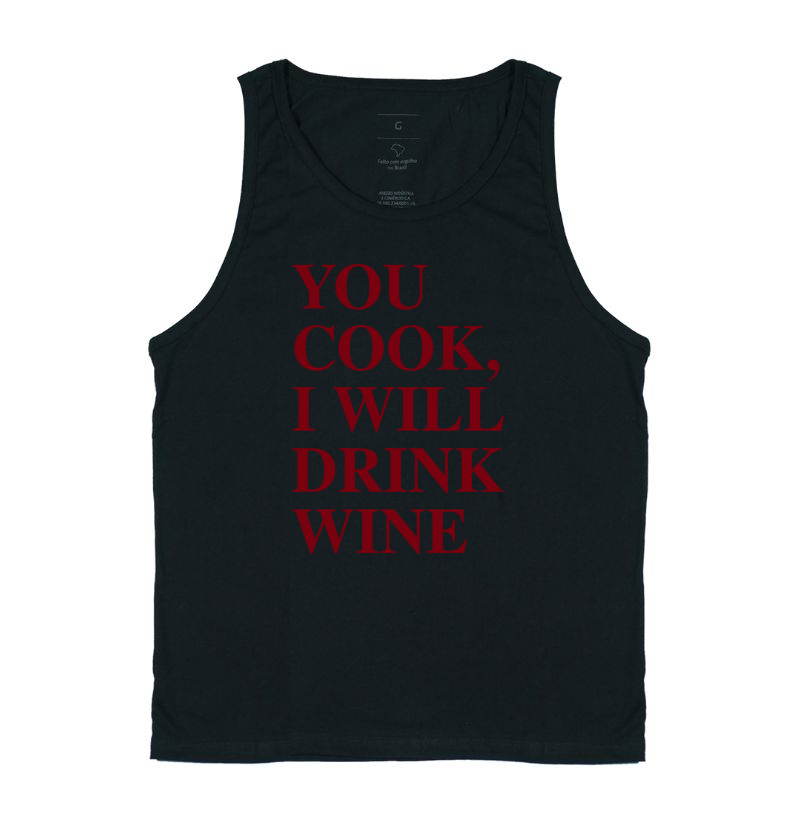 You cook, i will drink wine