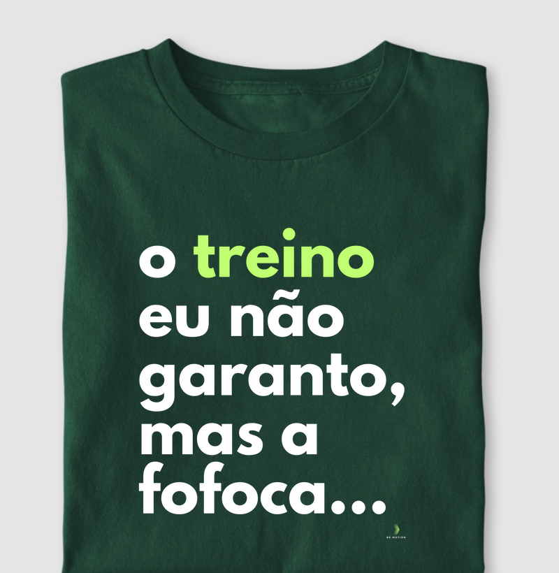 O treino eu não garanto, mas a fofoca...