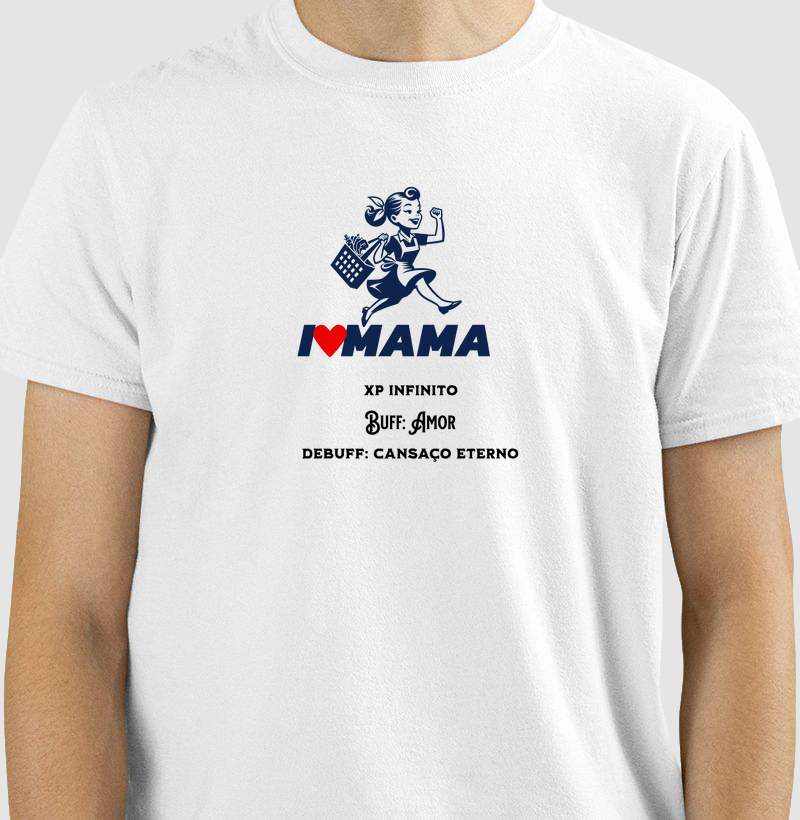  I Love Mama – XP Infinito | Tee Original