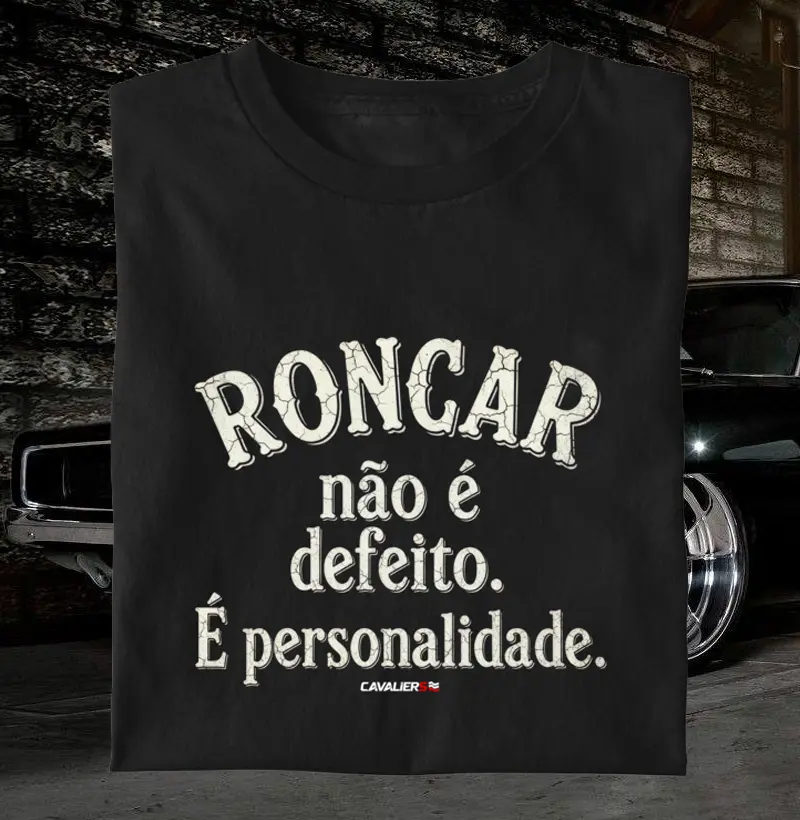 Roncar não é defeito. É Personalidade.