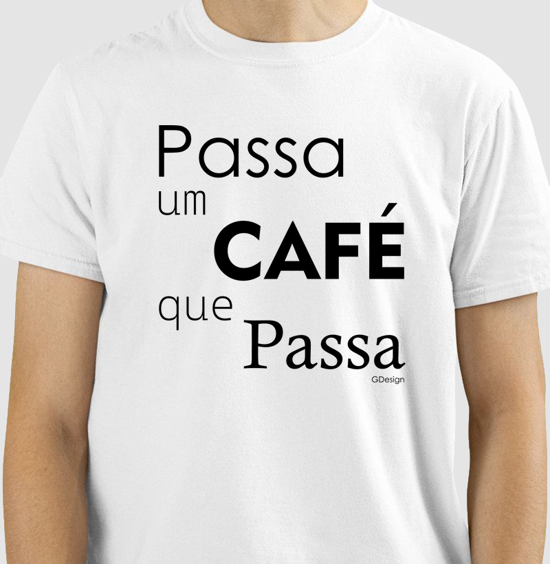 Camiseta passa um café