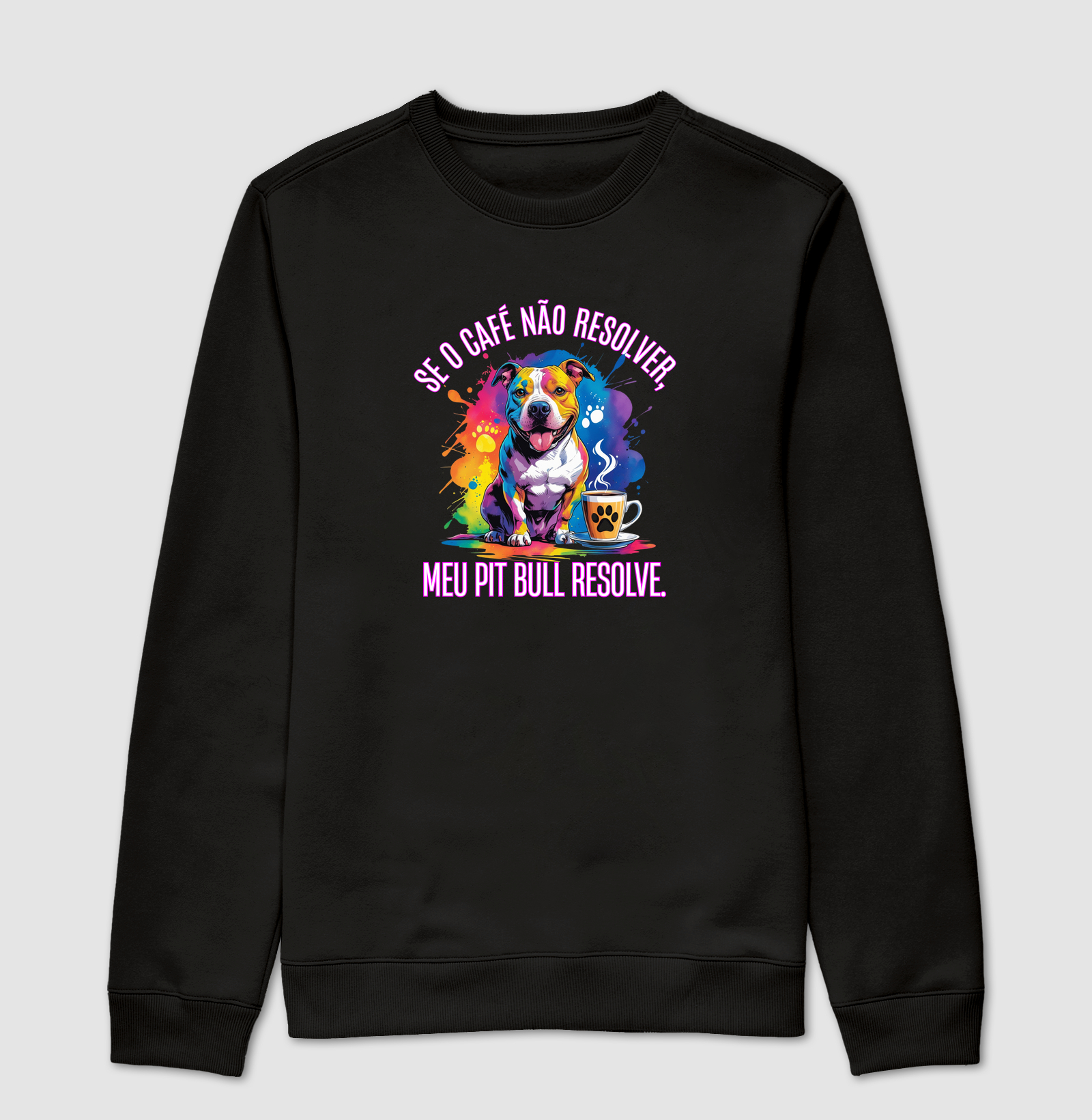 SE O CAFÉ NÃO RESOLVER MEU PIT BULL RESOLVE