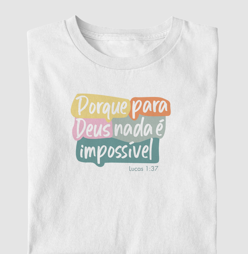 Porque para Deus nada é impossível