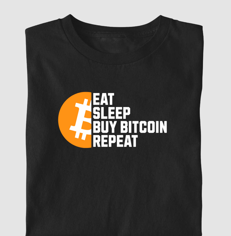 Eat Sleep Buy Bitcoin Repeat
