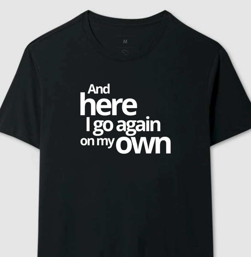 Camiseta Personalizada: And here I go again on my own