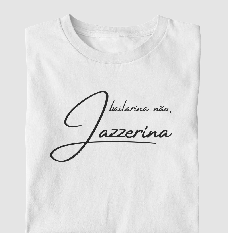 Bailarina não, Jazzerina