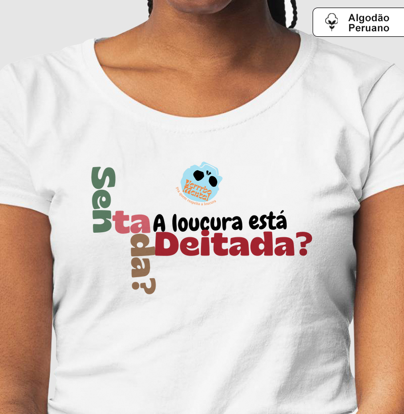 Camisa feminina Onde está a loucura