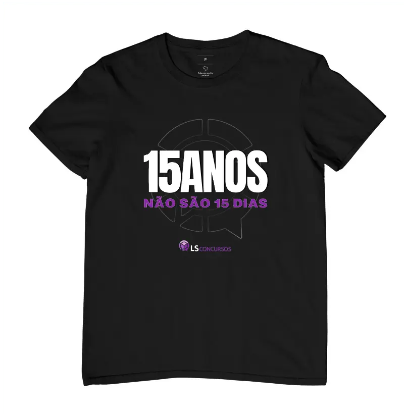 15 anos não são 15 dias LS Concursos