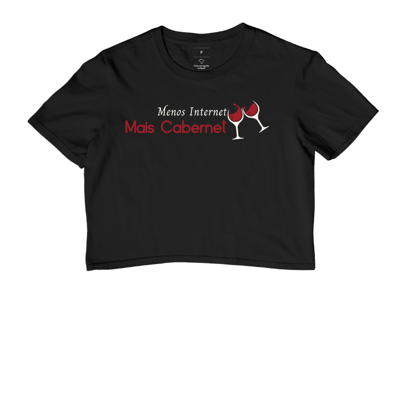 Camiseta Menos Internet, Mais Cabernet