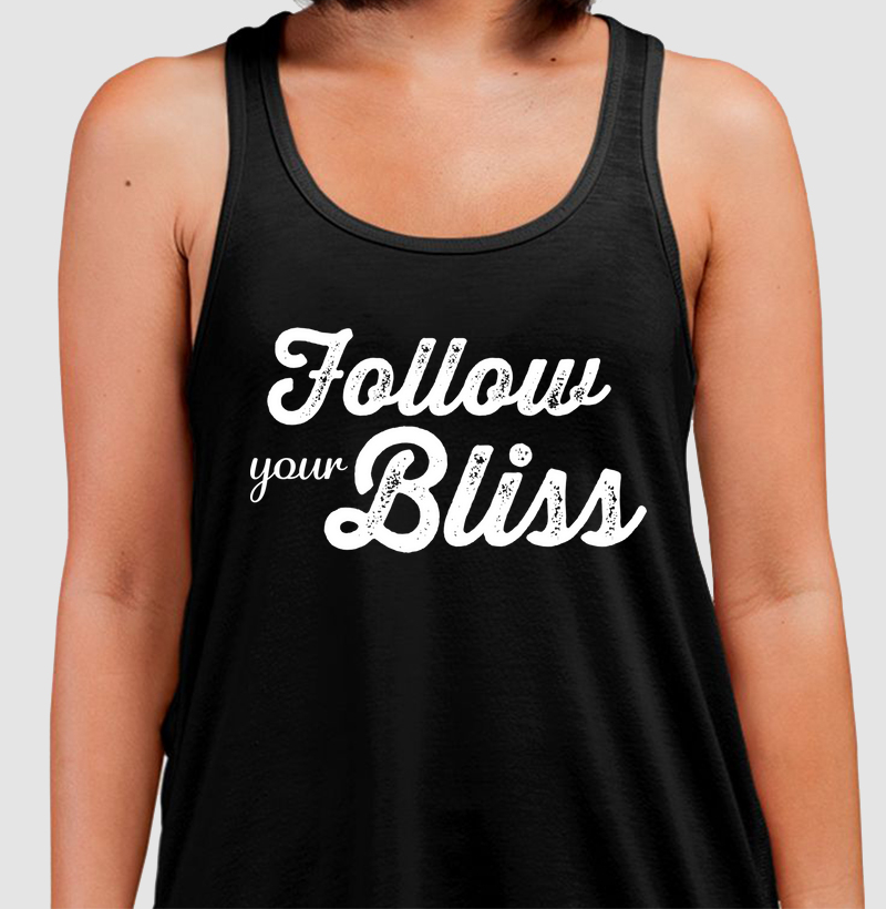 Follow your bliss