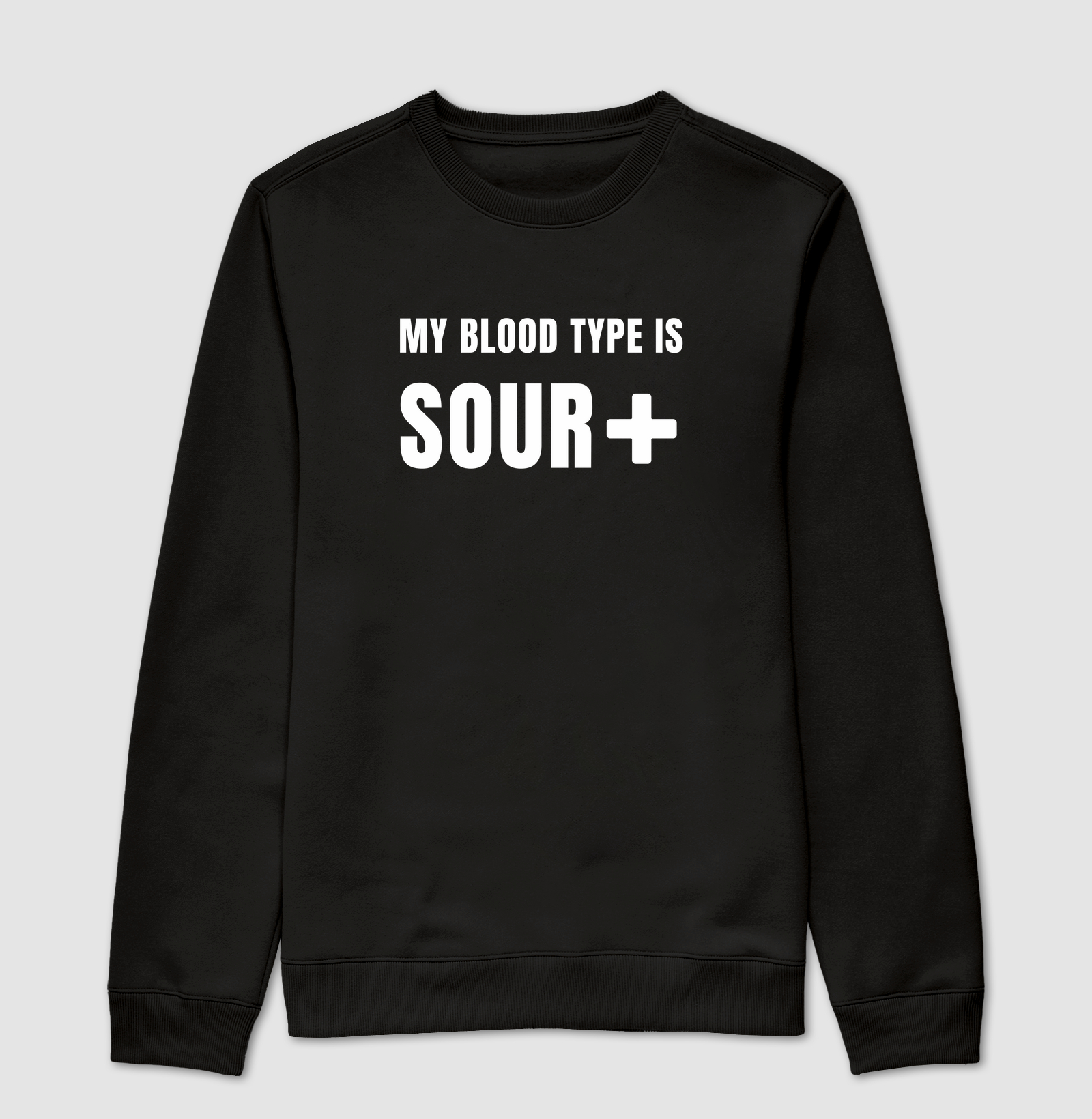 My bloody types is SOUR+
