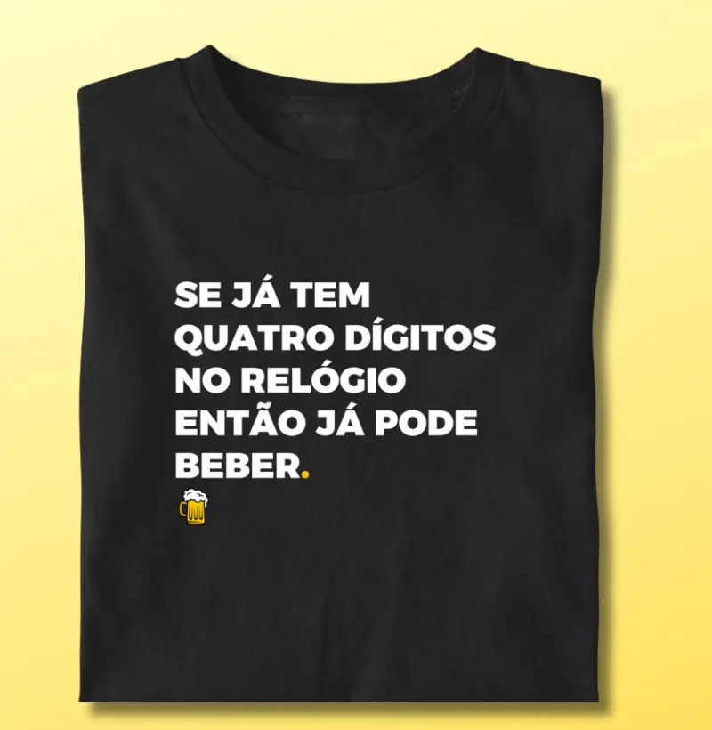 Se já tem quatro dígitos no relógio então já pode beber