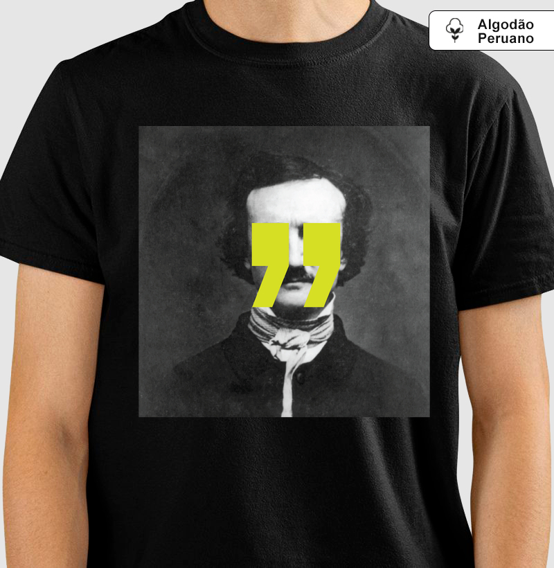 Camiseta Algodão Peruano - Edgar Allan Poe Quote