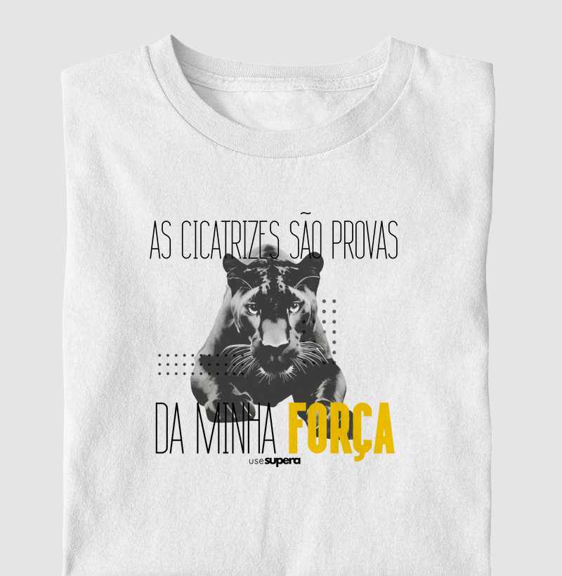 Camiseta "As cicatrizes são provas da  minha força"