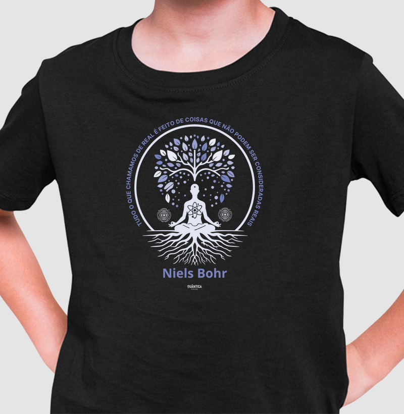 Camiseta Infantil Algodão Premium | Niels Bohr - Tudo o que Chamamos de Real