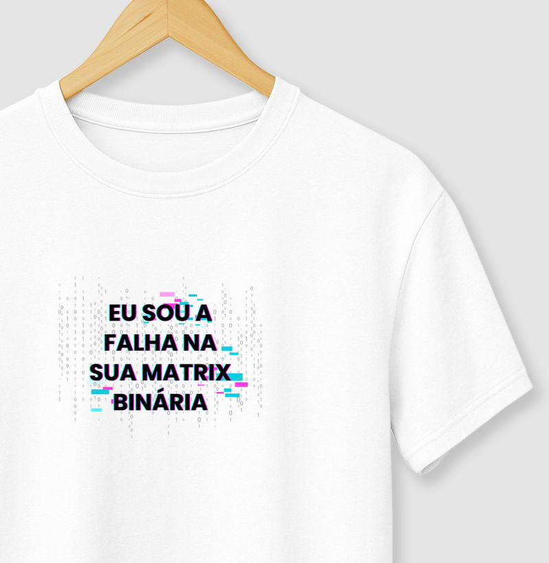 EU SOU A FALHA NA SUA MATRIX BINÁRIA