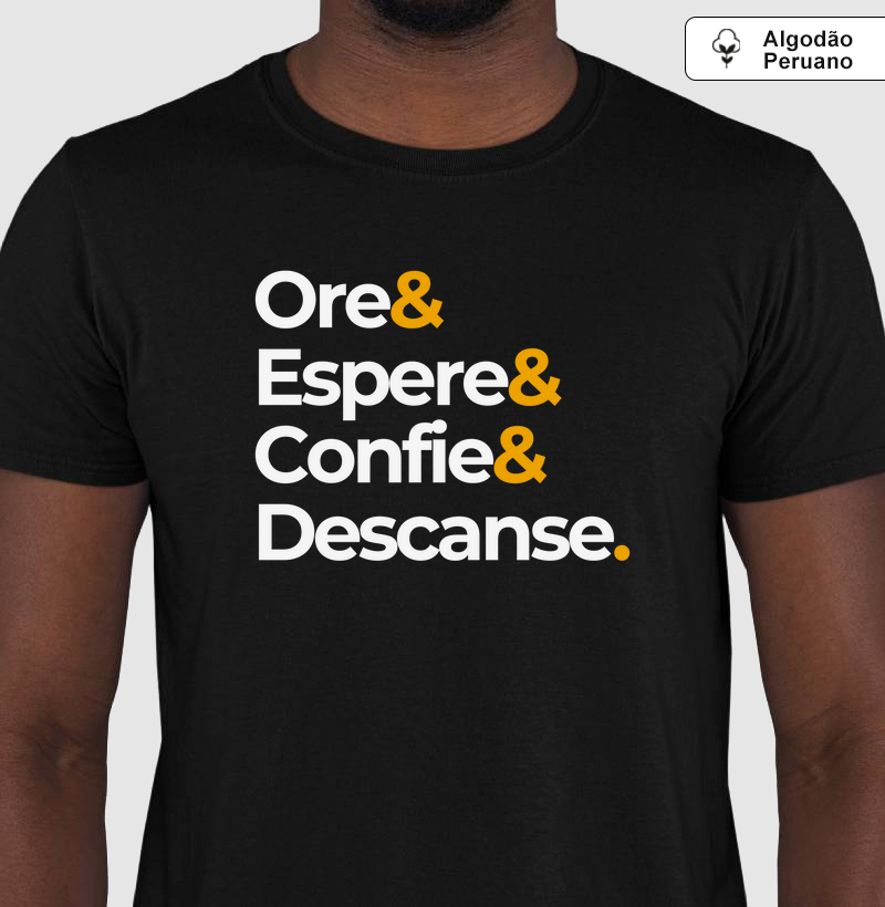 Ore & Espere & Confie & Descanse