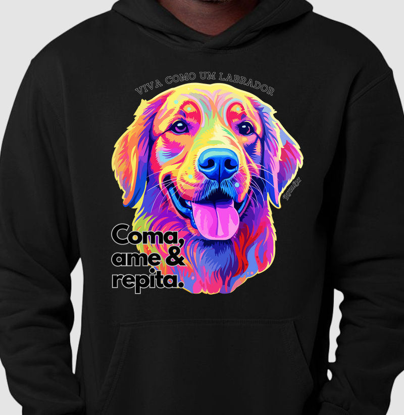 Live like a Labrador: eat, love & repeat.