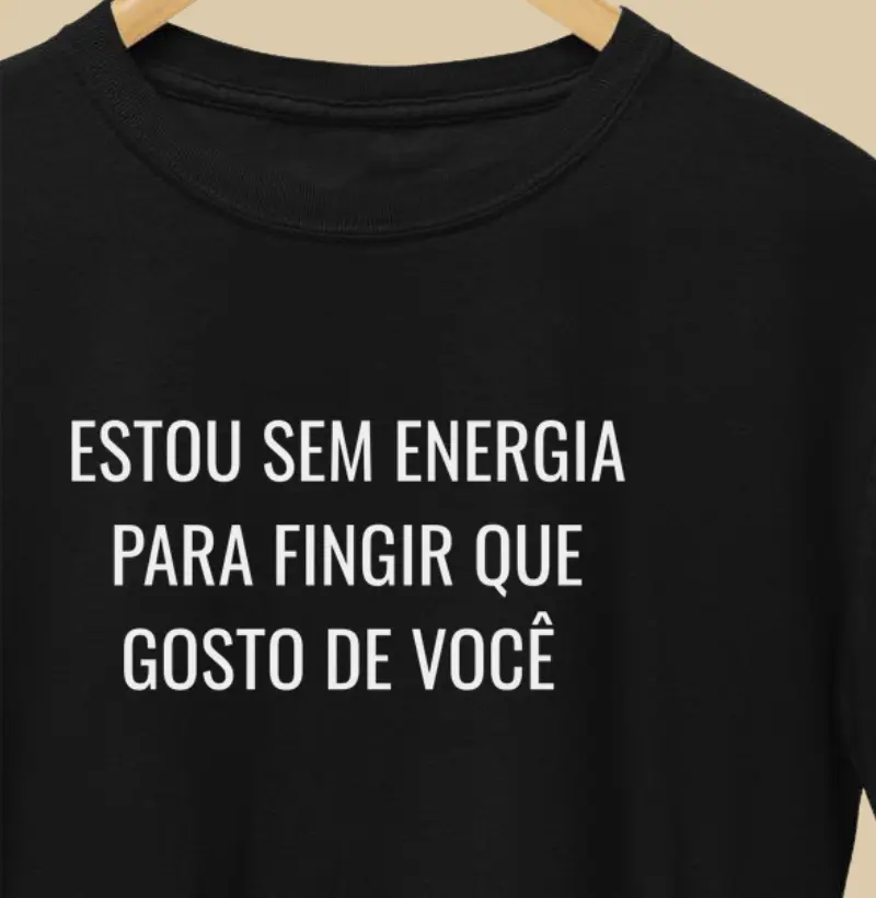 Estou sem energia para fingir que gosto de você 