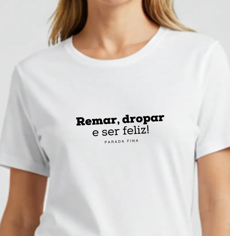 Remar, dropar e ser feliz!