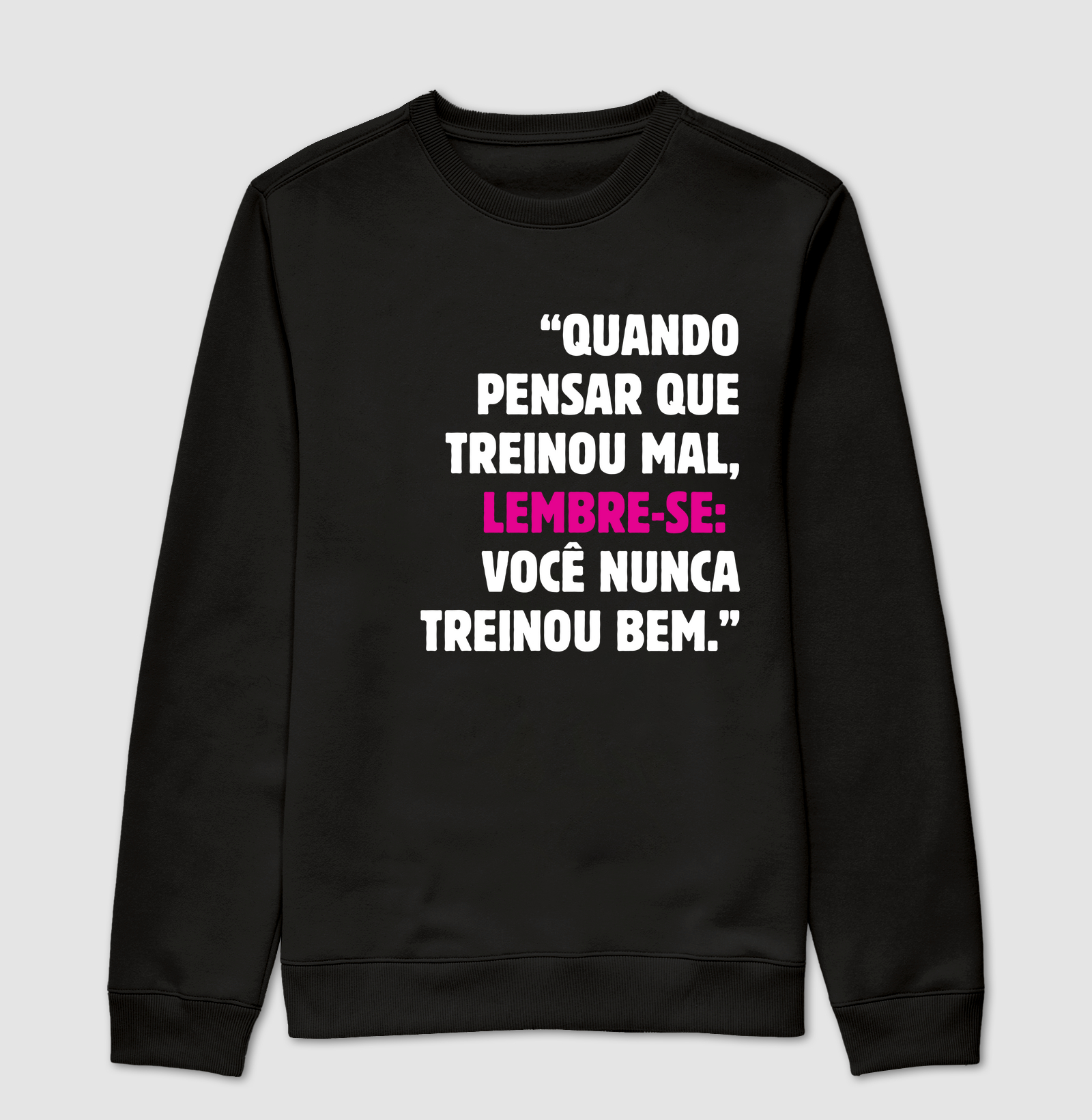 Você nunca treinou bem😅