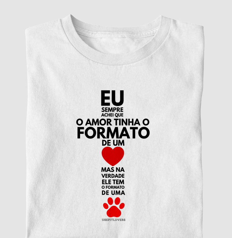 EU SEMPRE ACHEI QUE O AMOR TINHA FORMATO DE CORAÇÃO MAS NA VERDADE ELE TEM O FORMATO DE UMA PATA
