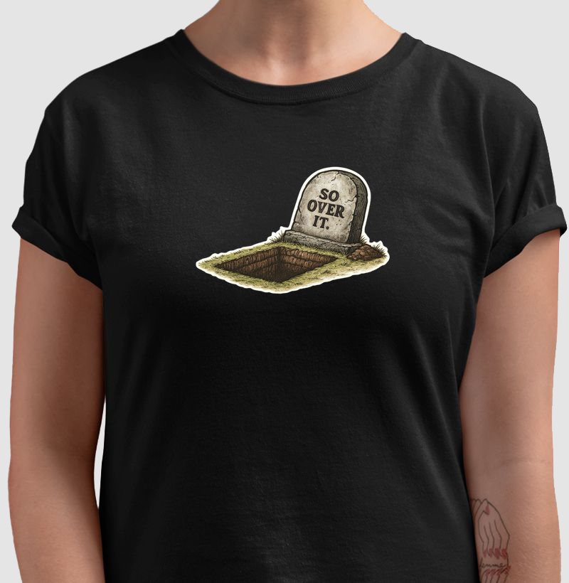 Camiseta "So over It"