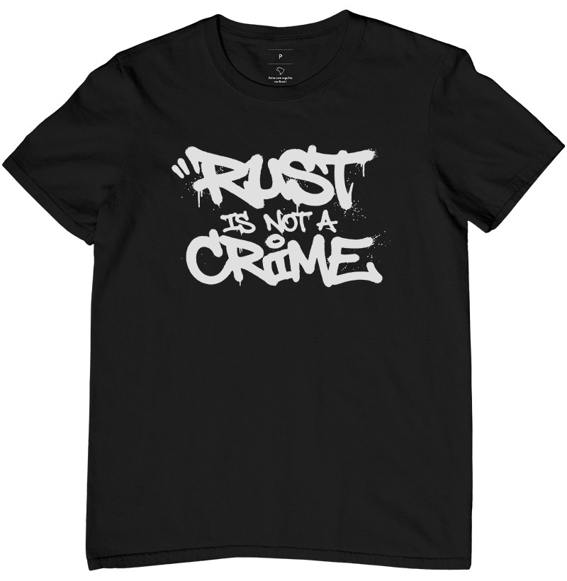Rust is not a crime