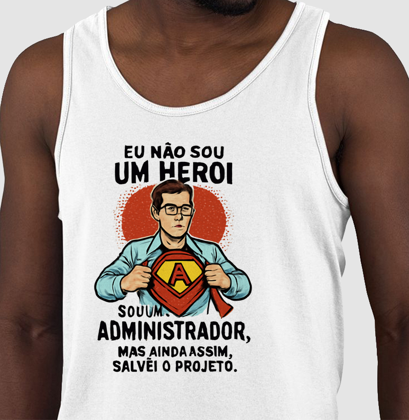 Eu não sou um herói, sou um administrador... Mas ainda assim, salvei o projeto.