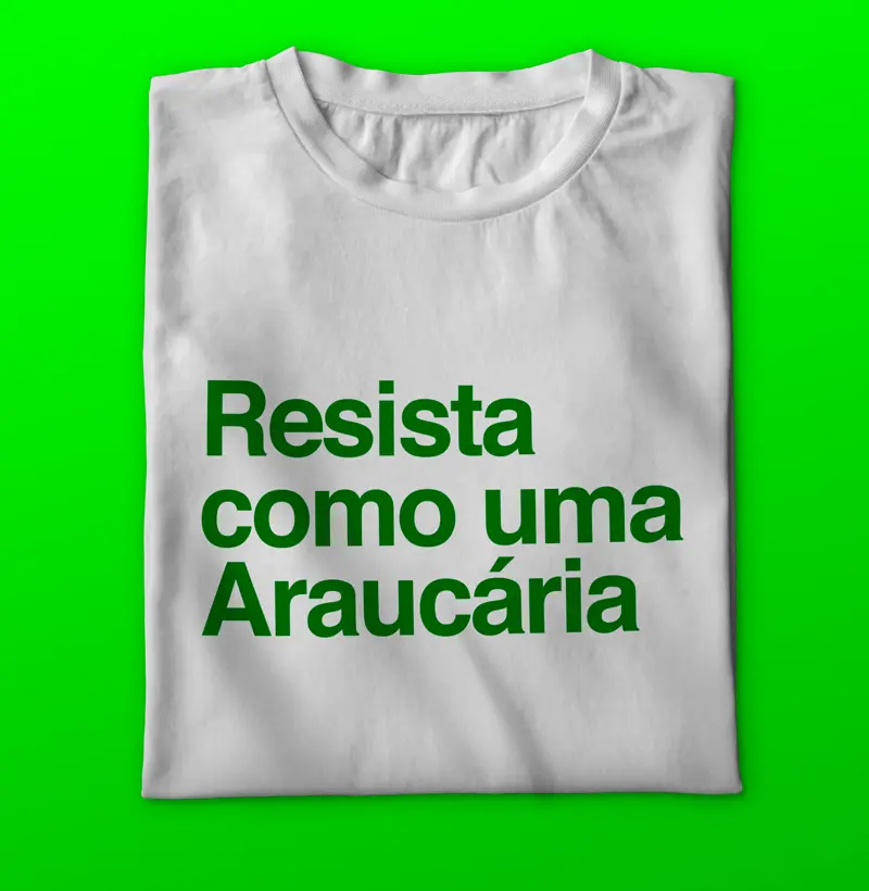 Resista como uma Araucária