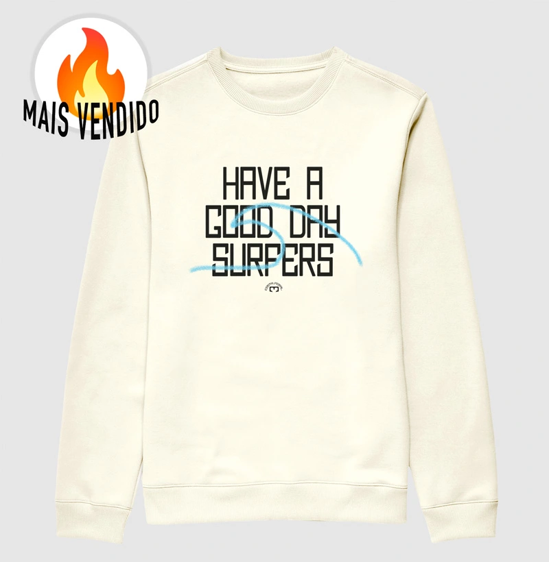 Moletom - Have a Good Day Surfers