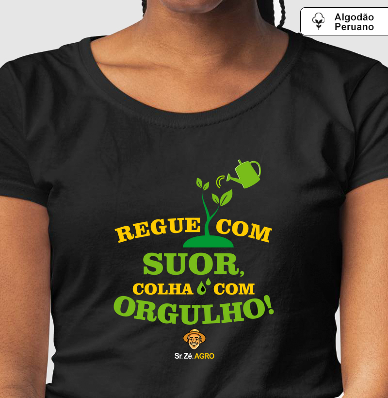 Regue com suor, colha com orgulho!