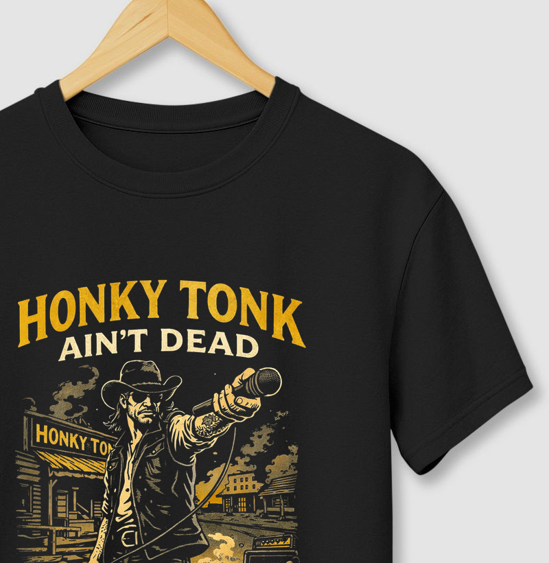 Camiseta Honky Tonk Ain’t Dead – Nashville Just Forgot It