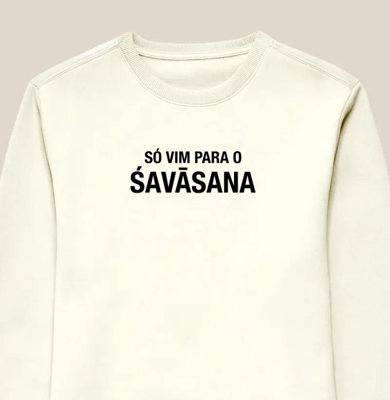Só vim para o Savasana / Shavasana (suéter)