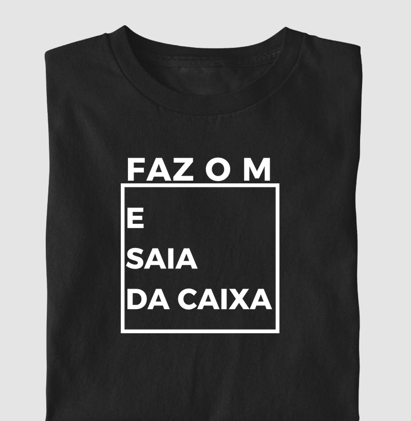 Camiseta Faz o M e Saia da Caixa - Pablo Marçal
