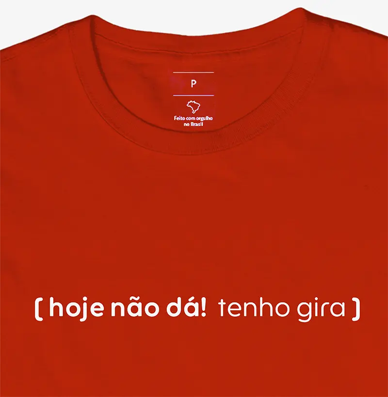 CAMISETA HOJE TENHO GIRA