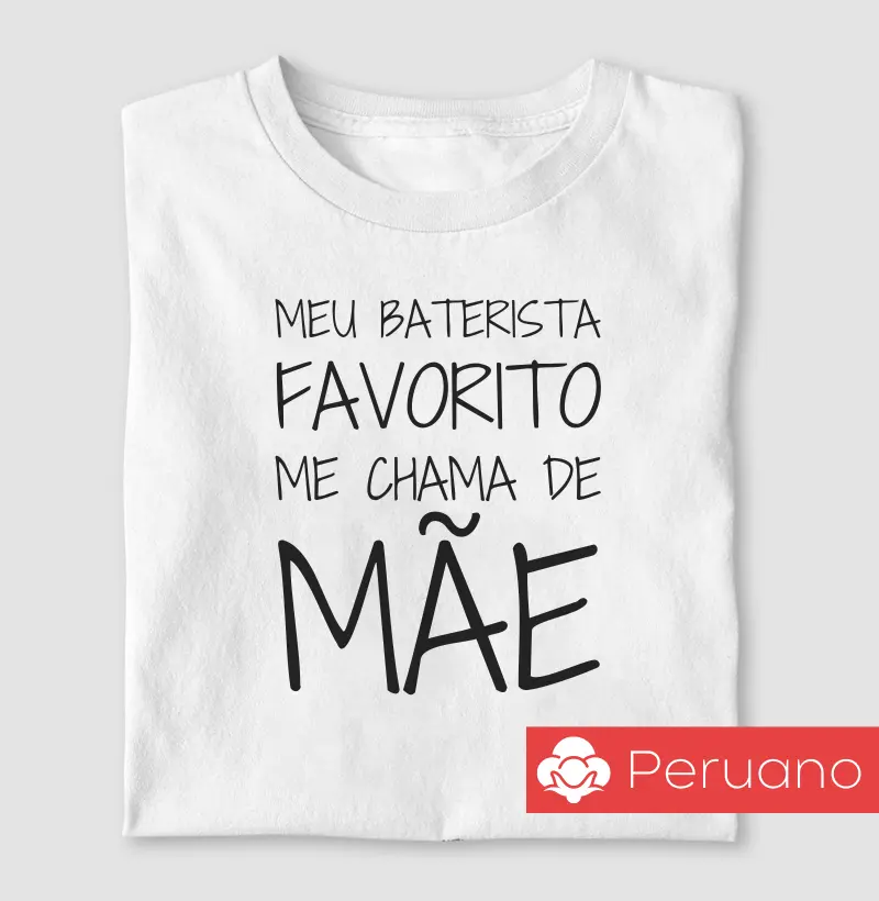 Meu Baterista Favorito Me Chama de Mãe