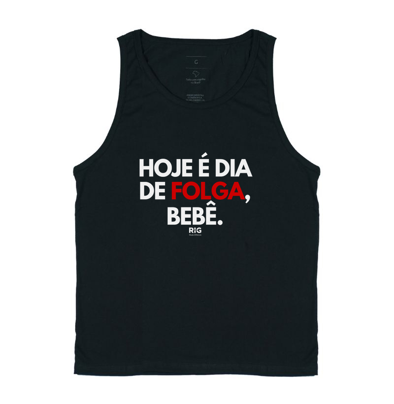 Hoje é dia de folga, bebê.