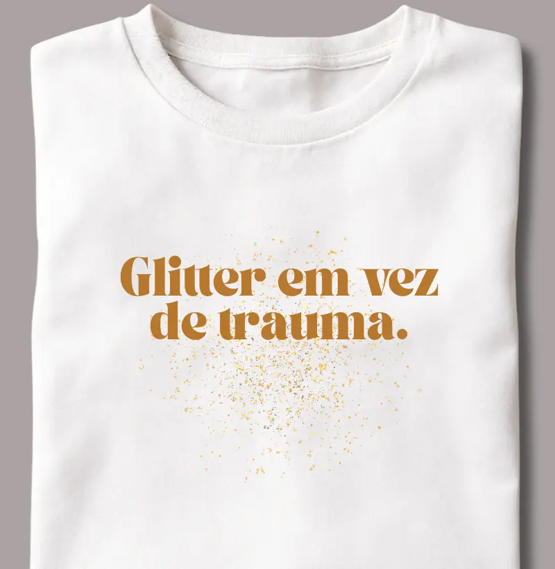 Glitter Em Vez de Trauma