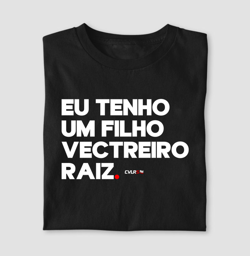 Eu tenho um filho vectreiro raiz.