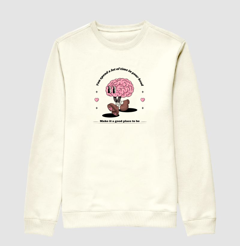 You Spend a Lot of Time in Your Head